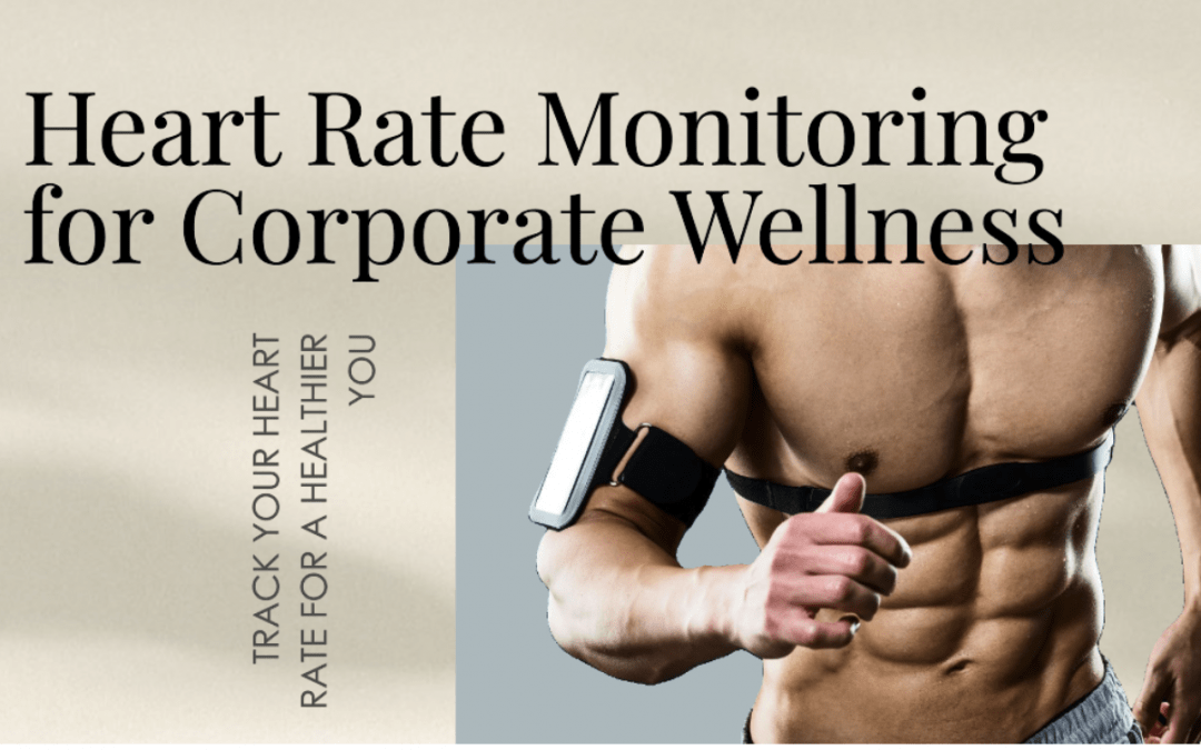 Unlocking the Potential of Heart Rate Monitoring in Corporate Wellness Programs